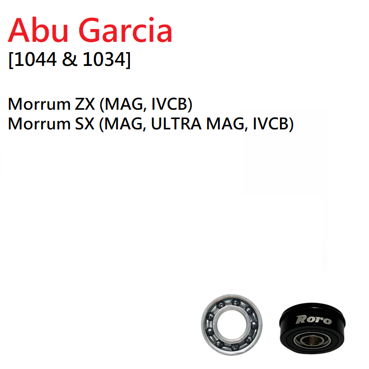 Roro Bearings Fit AbuGarcia [1044 & 1034]  Morrum ZX (MAG, IVCB) Morrum SX (MAG, ULTRA MAG, IVCB)