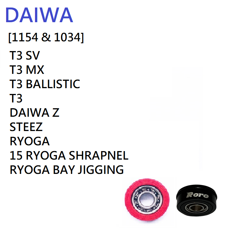 Roro Bearings Fit DAIWA [1154 & 1034]  19 Morethan PE STW   ZILLION TW HD   18 RYOGA   18 CATALINA TW  STEEZ A TW...