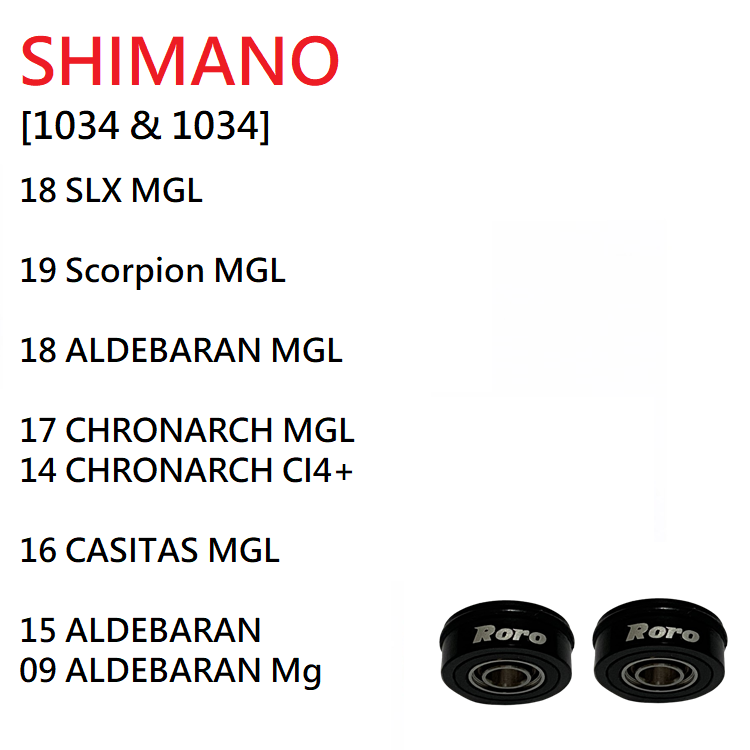 Roro Bearings Fit SHIMANO [1034 & 1034]  18 SLX MGL   19 Scorpion MGL   18 ALDEBARAN MGL  17 CHRONARCH MGL...