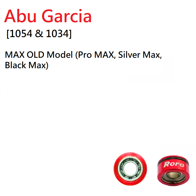 Roro Bearings Fit Abu Garcia [1054 & 1034] MAX OLD Model (Pro MAX, Silver Max, Black Max) - RORO LURE